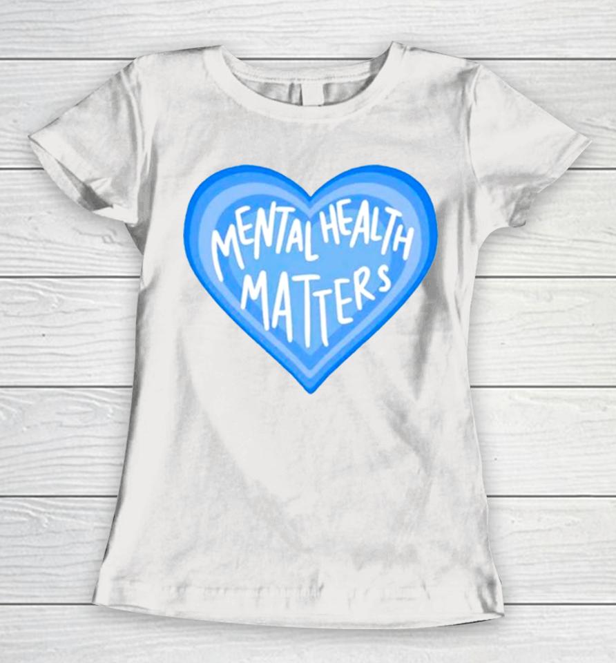 Mental Health Matters Heart Women T-Shirt