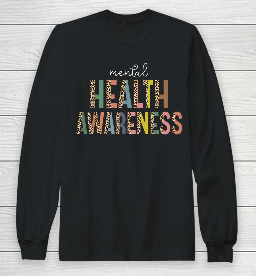 Mental Health Matters Mental Health Awareness Month Long Sleeve T-Shirt