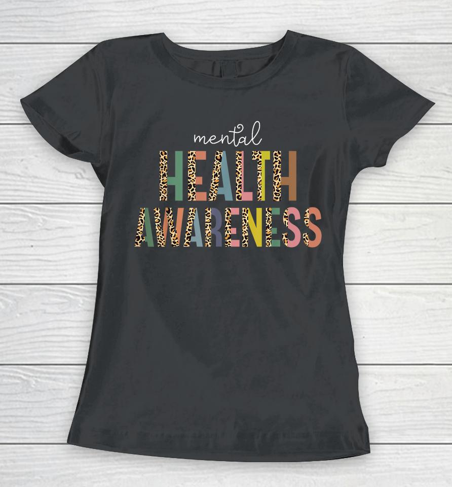 Mental Health Matters Mental Health Awareness Month Women T-Shirt