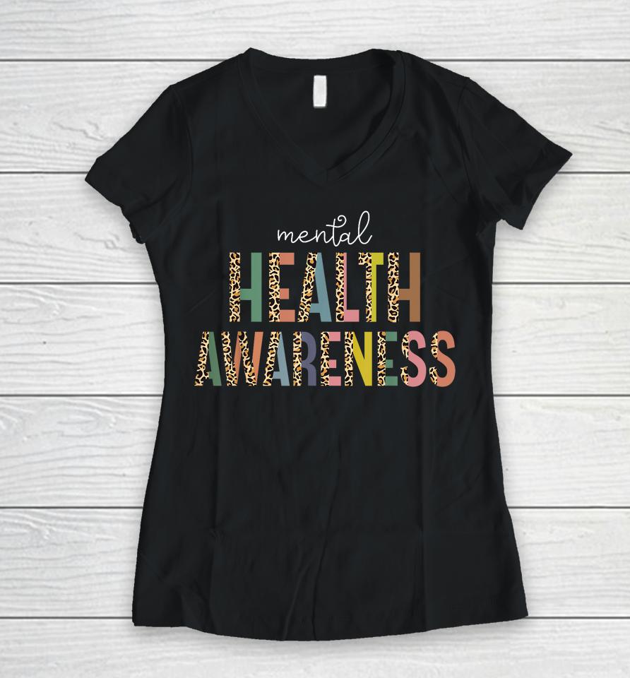 Mental Health Matters Mental Health Awareness Month Women V-Neck T-Shirt