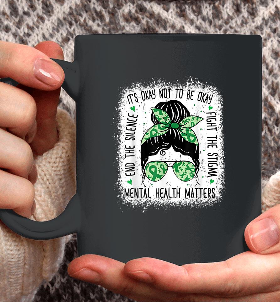 Mental Health Matters Messy Bun Mental Health Awareness Coffee Mug