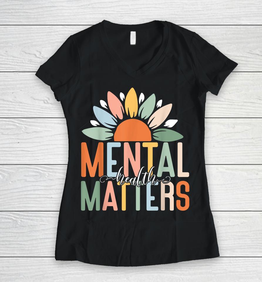 Mental Health Matters Shirt End The Stigma Women V-Neck T-Shirt