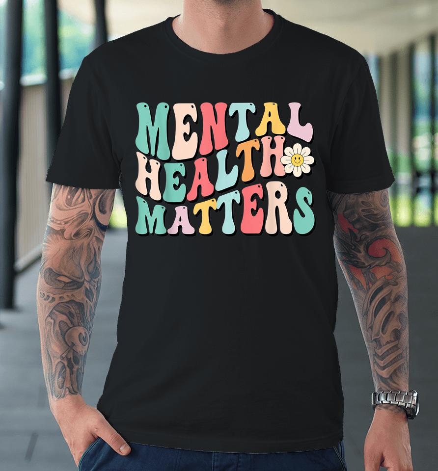 Mental Health Matters Shirt End The Stigma Premium T-Shirt