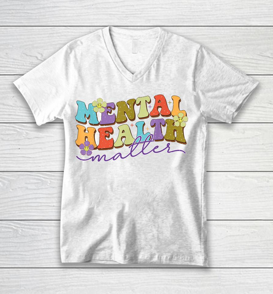 Mental Health Matters Shirt End The Stigma Unisex V-Neck T-Shirt