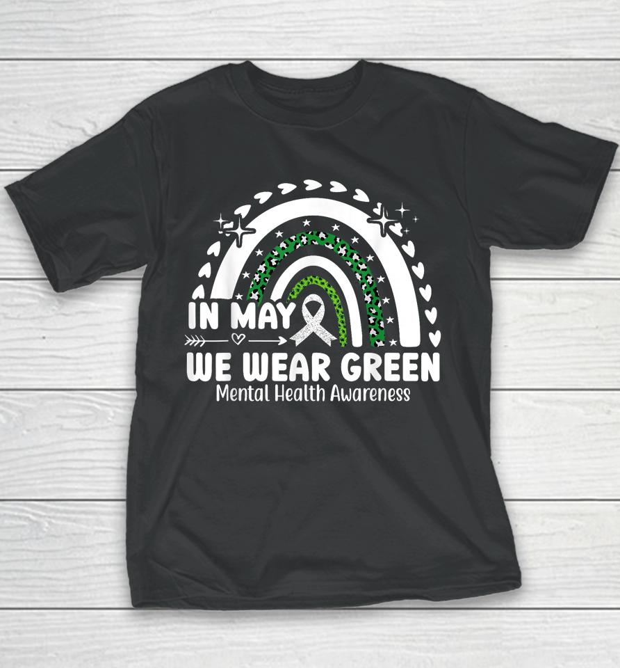 Mental Health Matters We Wear Green Mental Health Awareness Youth T-Shirt