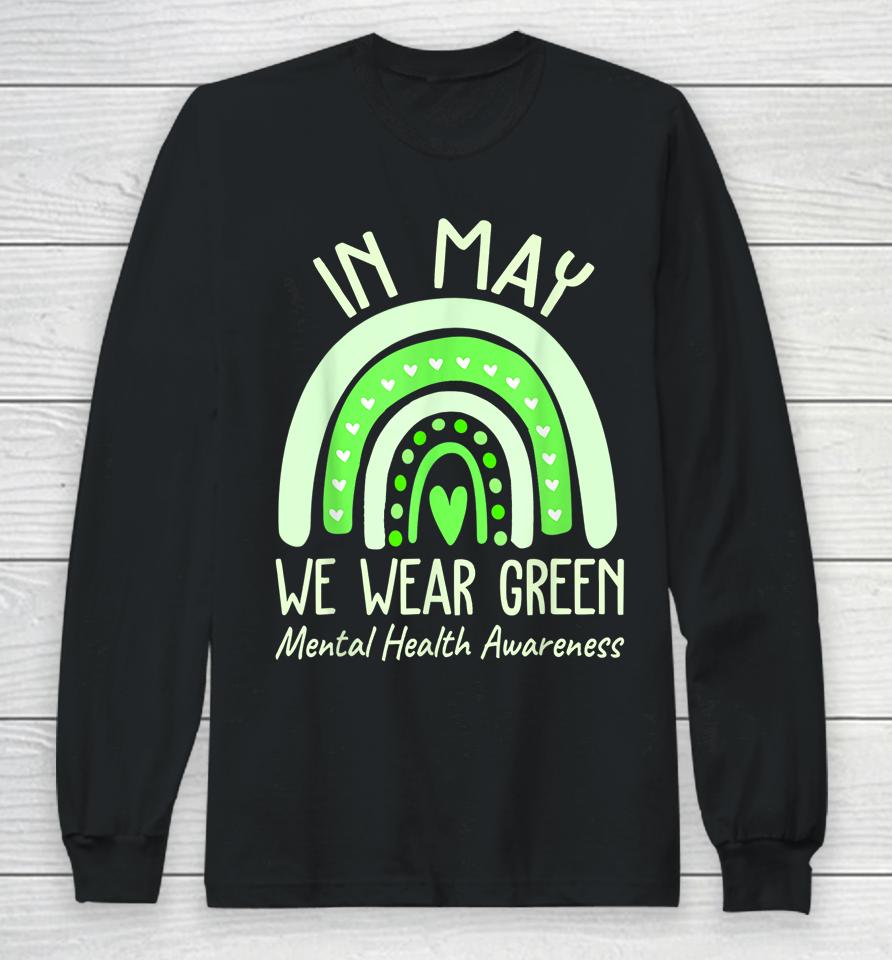 Mental Health Matters We Wear Green Mental Health Awareness Long Sleeve T-Shirt