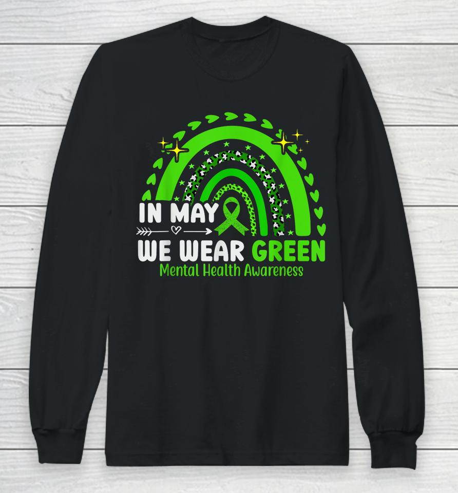 Mental Health Matters We Wear Green Mental Health Awareness Long Sleeve T-Shirt