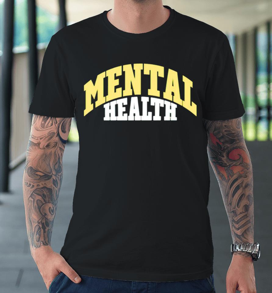 Mental Health Premium T-Shirt