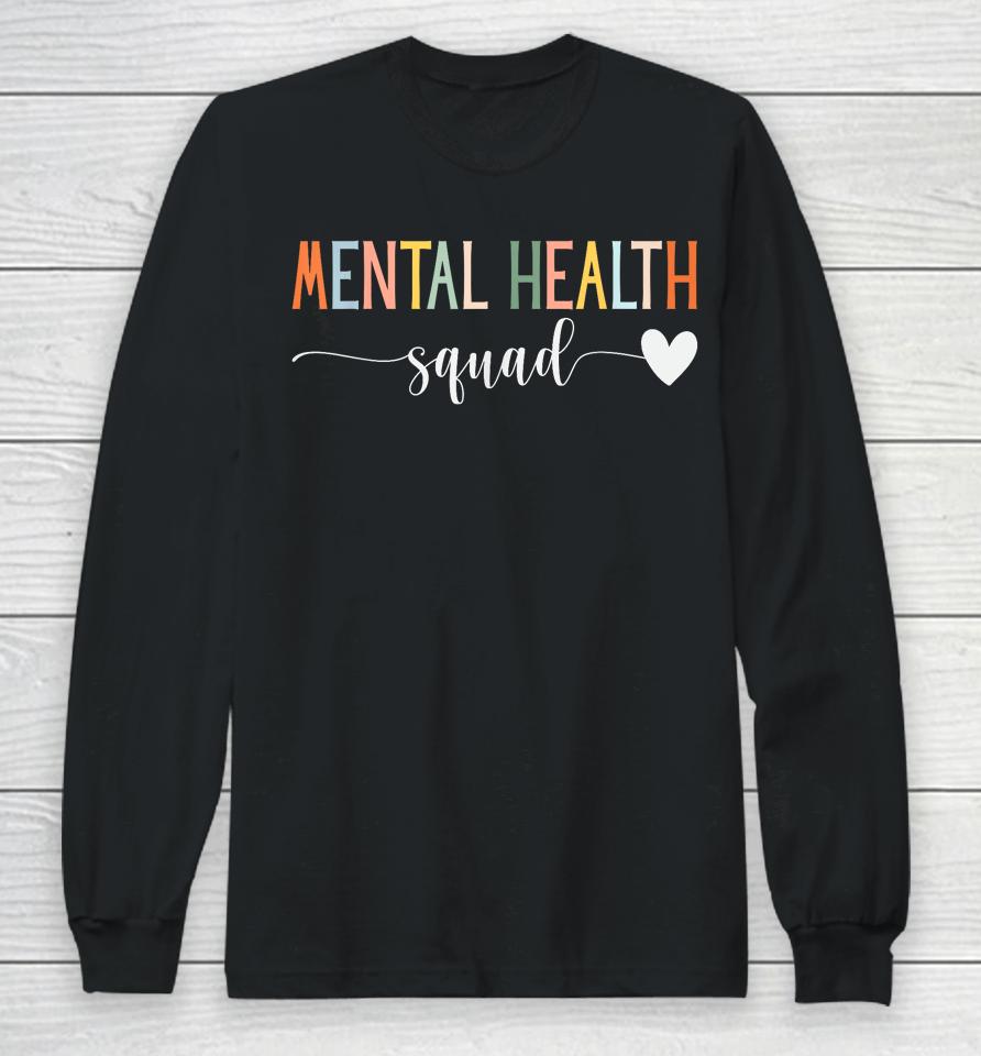 Mental Health Squad Brain Illness Mental Health Awareness Long Sleeve T-Shirt