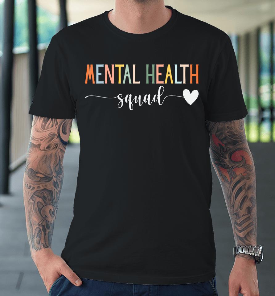 Mental Health Squad Brain Illness Mental Health Awareness Premium T-Shirt