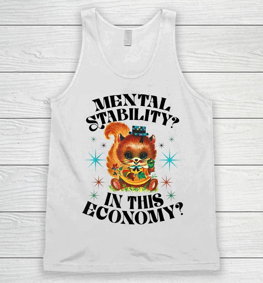 Mental Stability In This Economy Unisex Tank Top