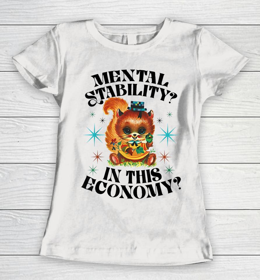 Mental Stability In This Economy Women T-Shirt