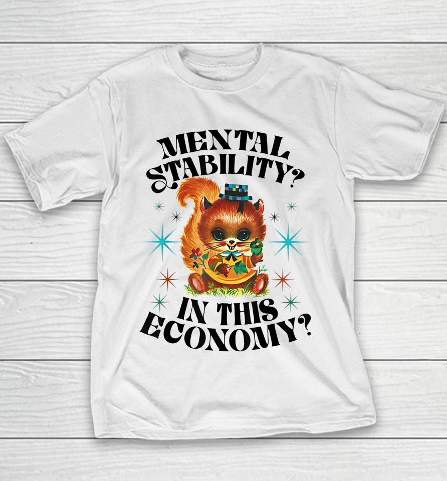Mental Stability In This Economy Youth T-Shirt