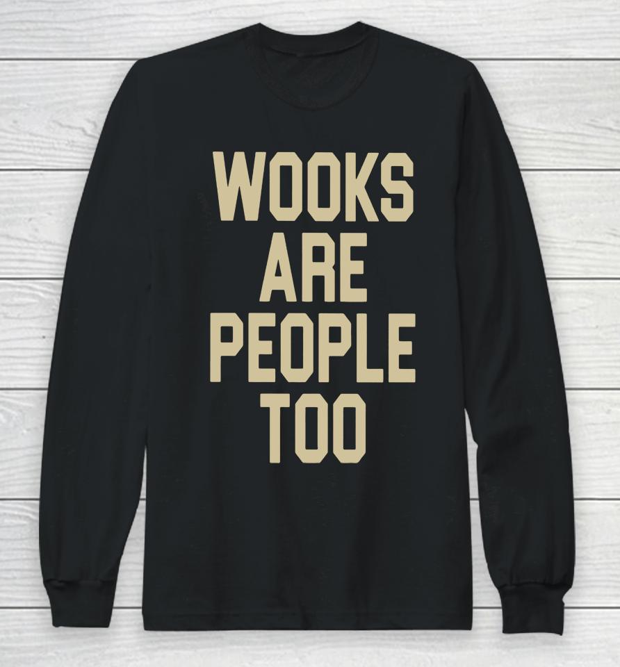 Merchcentral Store Andy Frasco Wooks Are People Too Long Sleeve T-Shirt