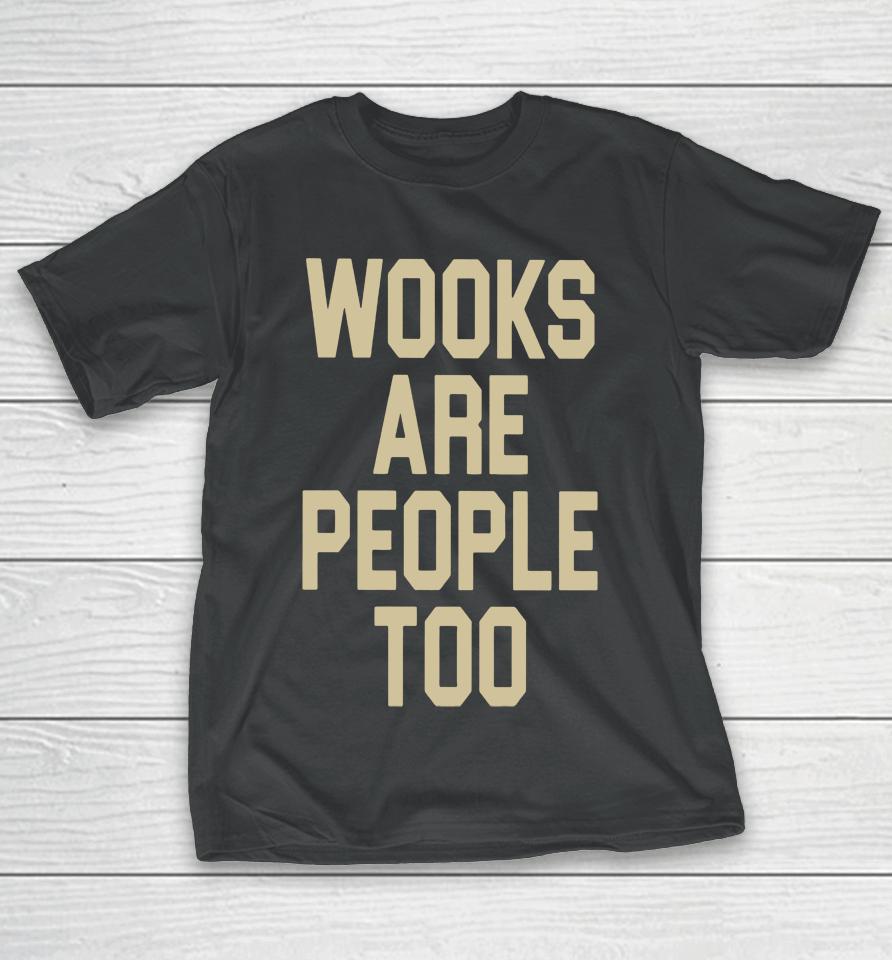 Merchcentral Store Andy Frasco Wooks Are People Too T-Shirt