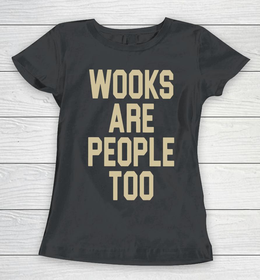Merchcentral Store Andy Frasco Wooks Are People Too Women T-Shirt