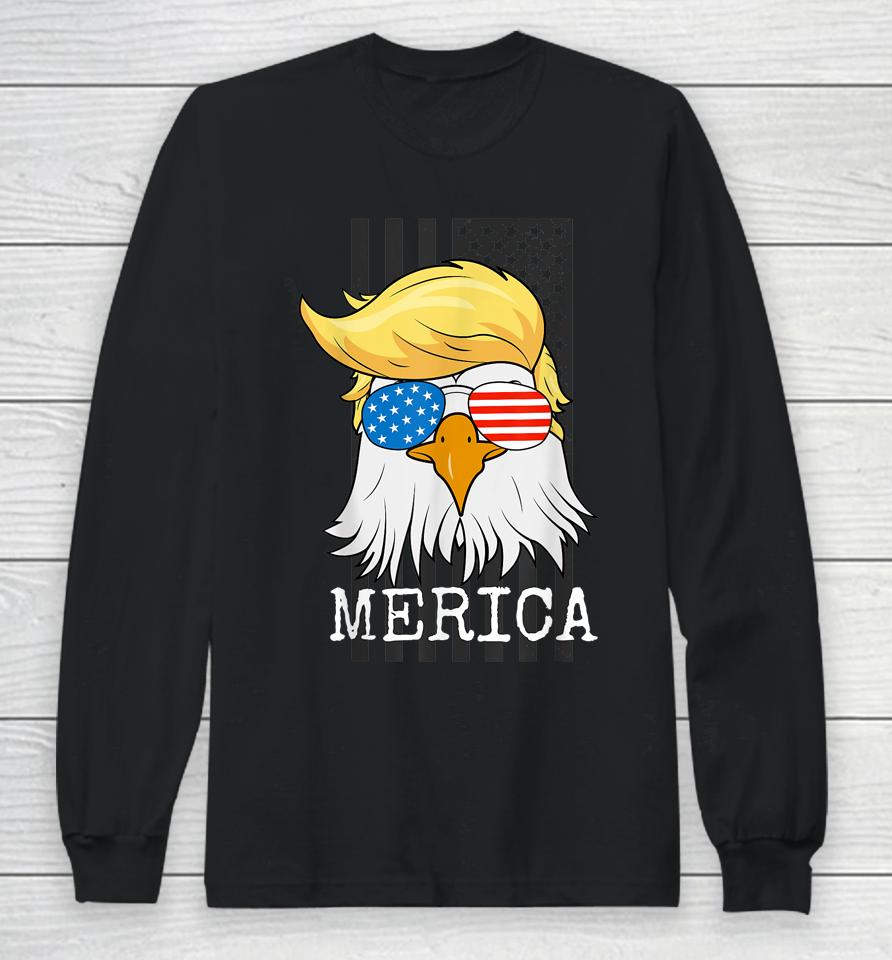 Merica Bald Eagle 4Th Of July Trump American Flag Funny Gift Long Sleeve T-Shirt