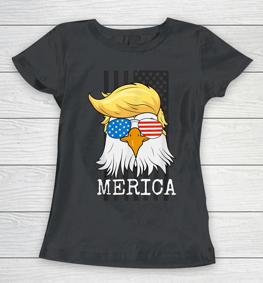 Merica Bald Eagle 4Th Of July Trump American Flag Funny Gift Women T-Shirt