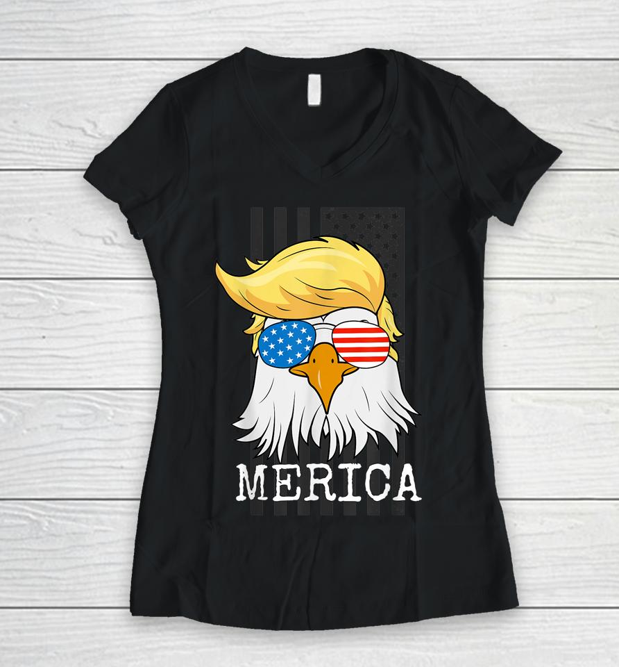 Merica Bald Eagle 4Th Of July Trump American Flag Funny Gift Women V-Neck T-Shirt