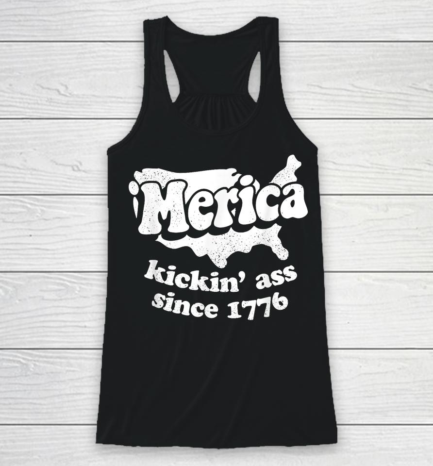 'Merica Kickin' Ass Since 1776, Independence Day Racerback Tank