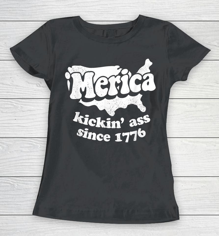 'Merica Kickin' Ass Since 1776, Independence Day Women T-Shirt