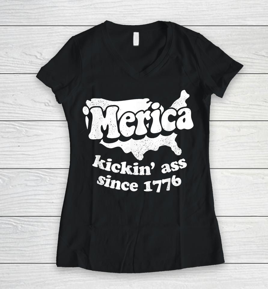 'Merica Kickin' Ass Since 1776, Independence Day Women V-Neck T-Shirt