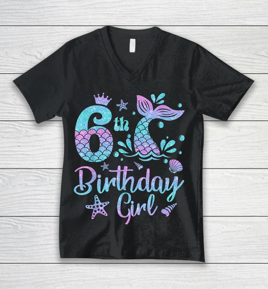 Mermaid Birthday Girl 6 Year Old It's My 6Th Bday Mermaid Unisex V-Neck T-Shirt