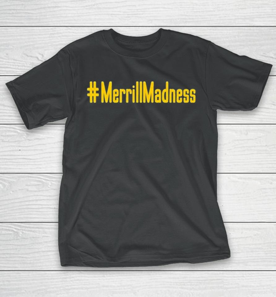 Merrillmadness T-Shirt