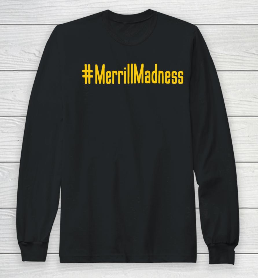 #Merrillmadness Long Sleeve T-Shirt
