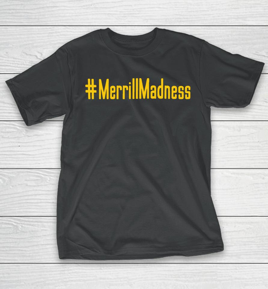 #Merrillmadness T-Shirt