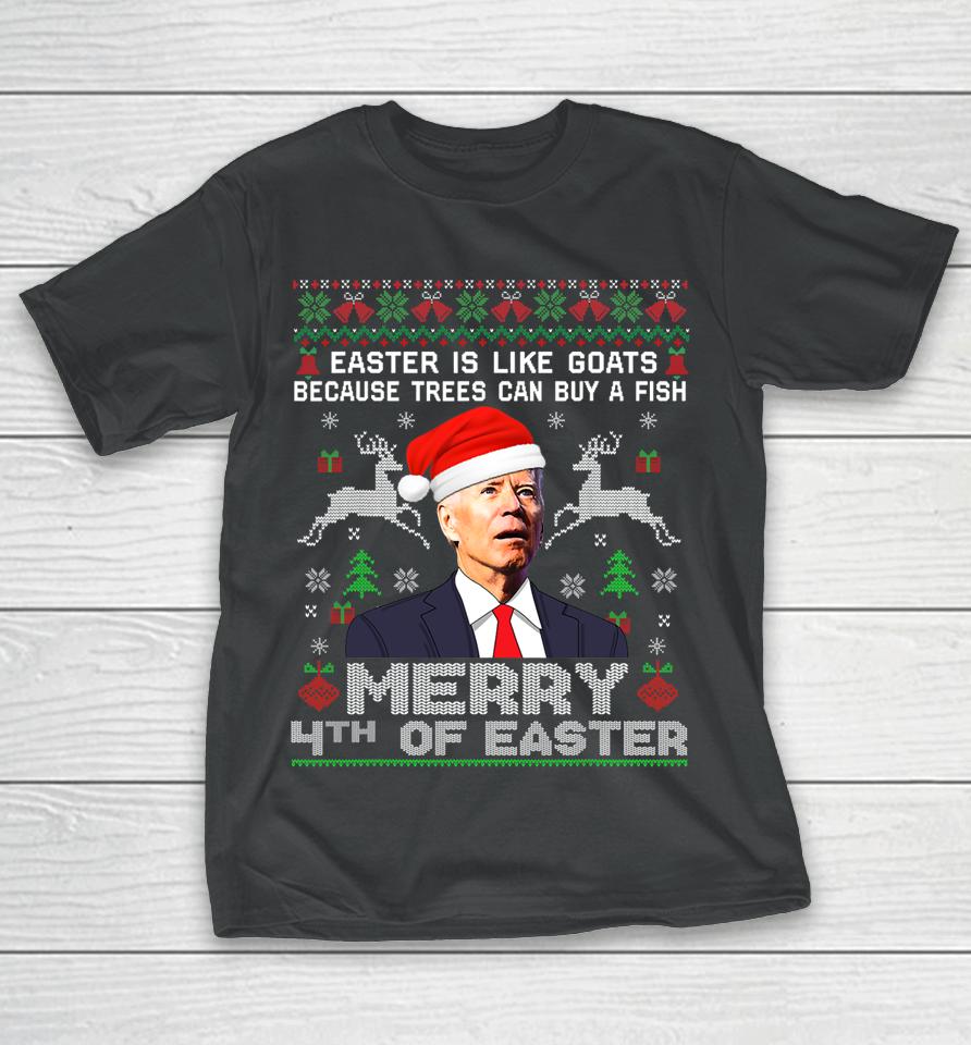 Merry 4Th Of Easter Funny Biden Ugly Christmas T-Shirt