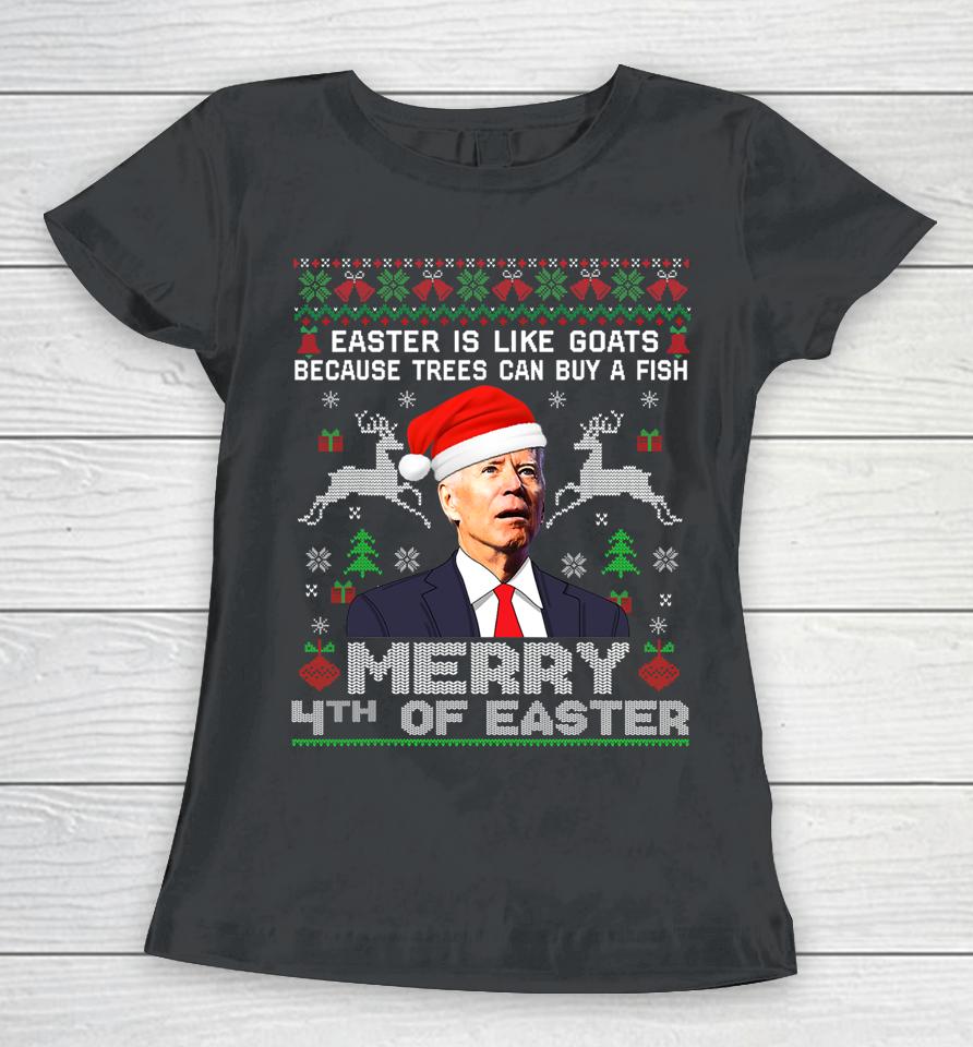 Merry 4Th Of Easter Funny Biden Ugly Christmas Women T-Shirt