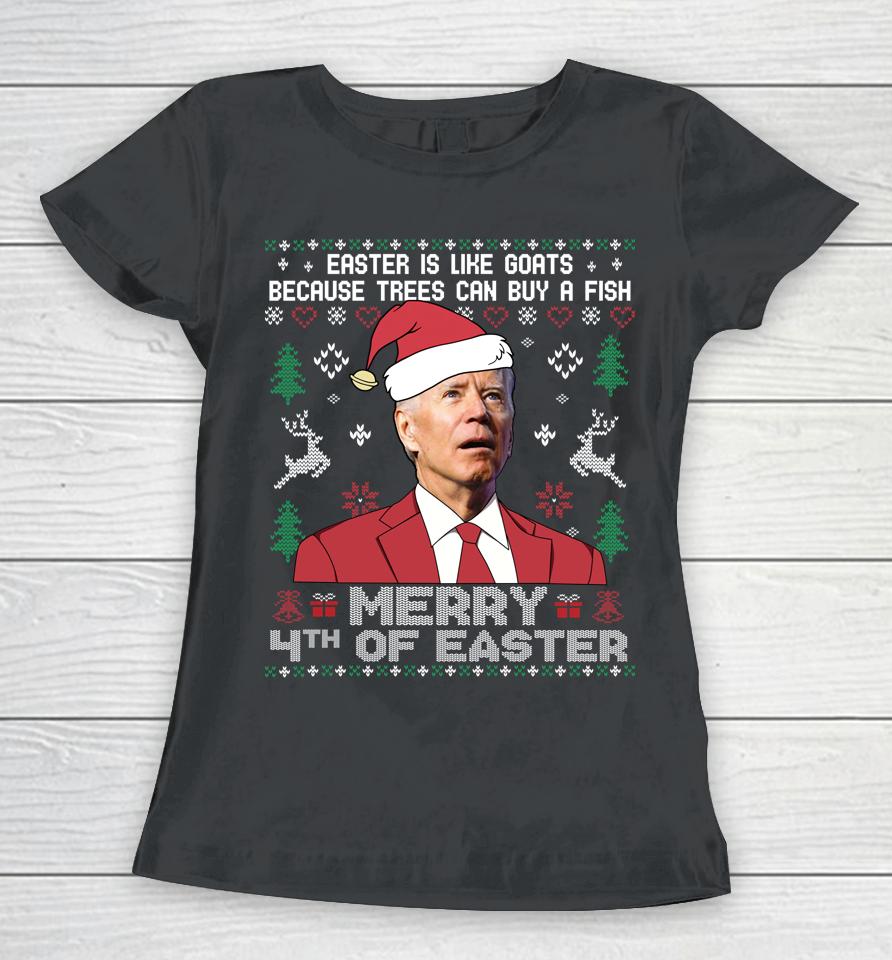 Merry 4Th Of Easter Funny Joe Biden Sweater Ugly Christmas Women T-Shirt