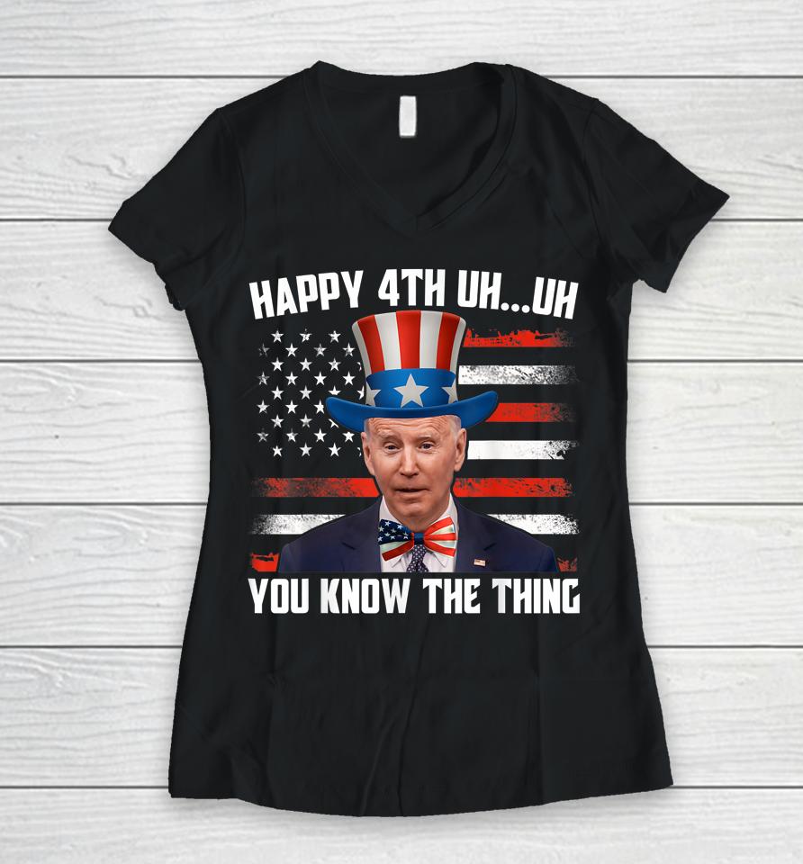 Merry 4Th Of Uh Oh You Know The Thing Confused Joe Biden Women V-Neck T-Shirt