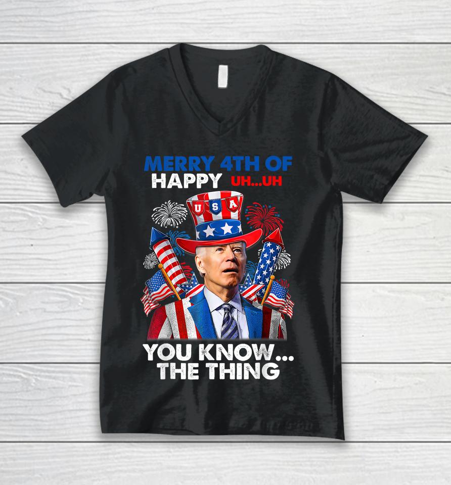 Merry 4Th Of You Know The Thing Funny Joe Biden 4Th Of July Unisex V-Neck T-Shirt