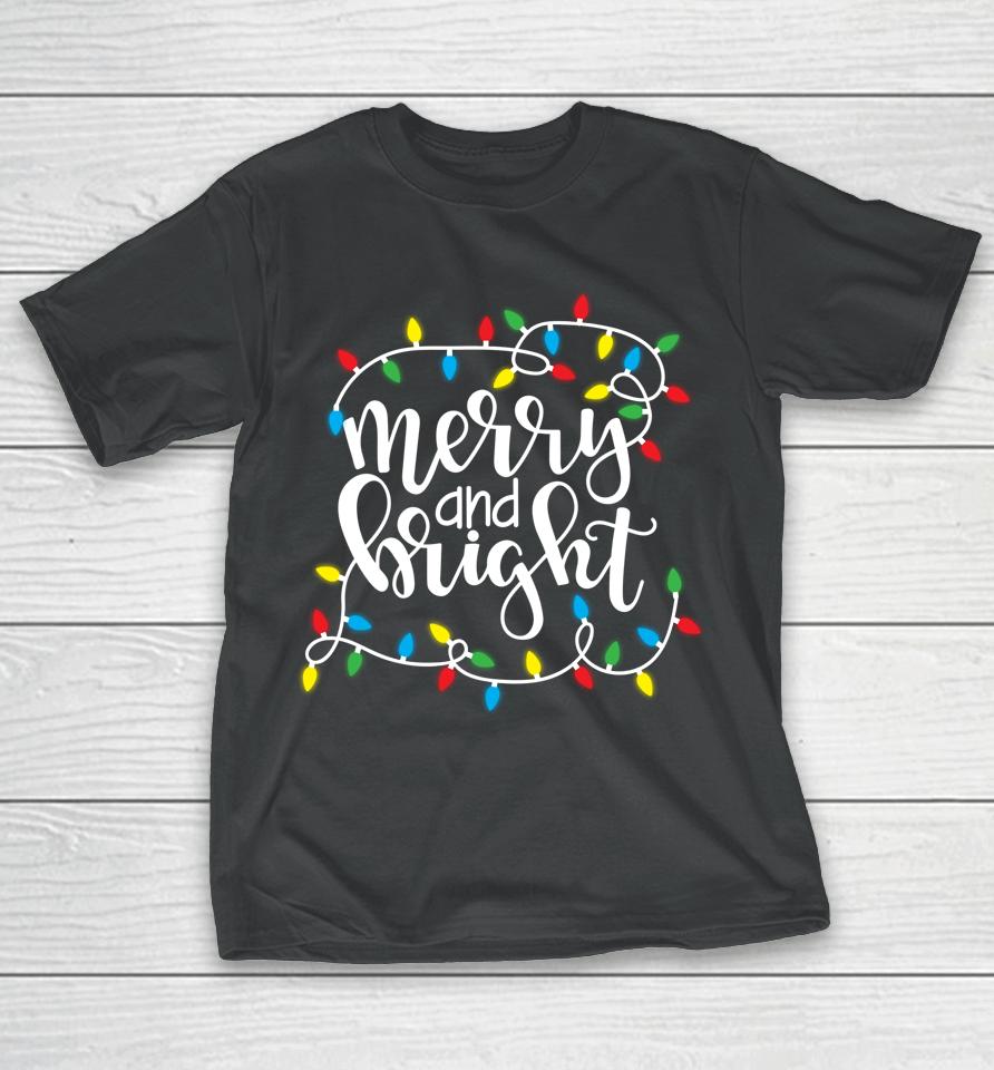 Merry And Bright Christmas Lights Xmas Holiday T-Shirt