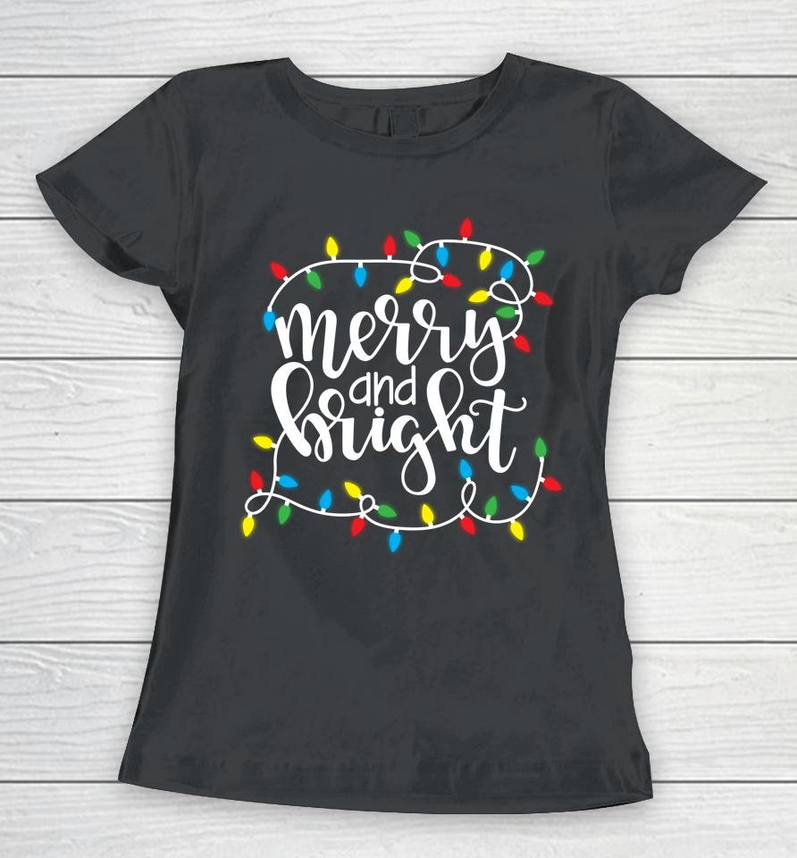 Merry And Bright Christmas Lights Xmas Holiday Women T-Shirt
