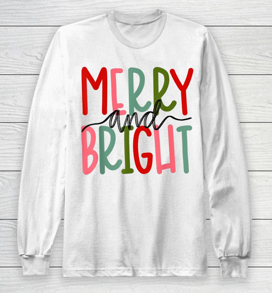 Merry And Bright Christmas Long Sleeve T-Shirt
