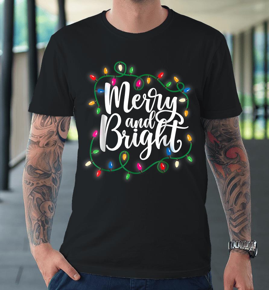 Merry And Bright Christmas Premium T-Shirt