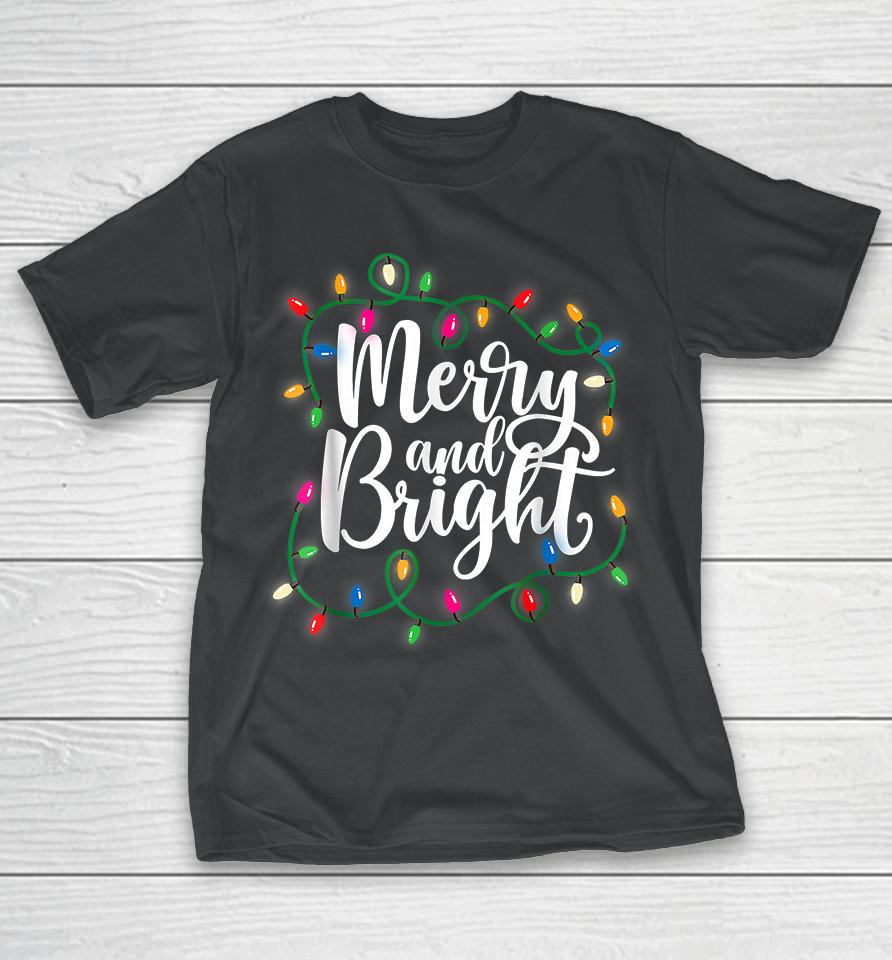 Merry And Bright Christmas T-Shirt