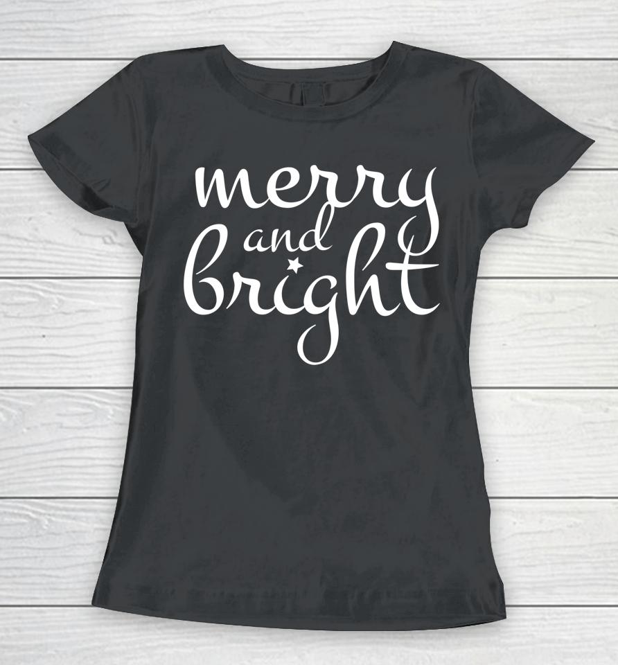 Merry &Amp; Bright Christmas Women T-Shirt