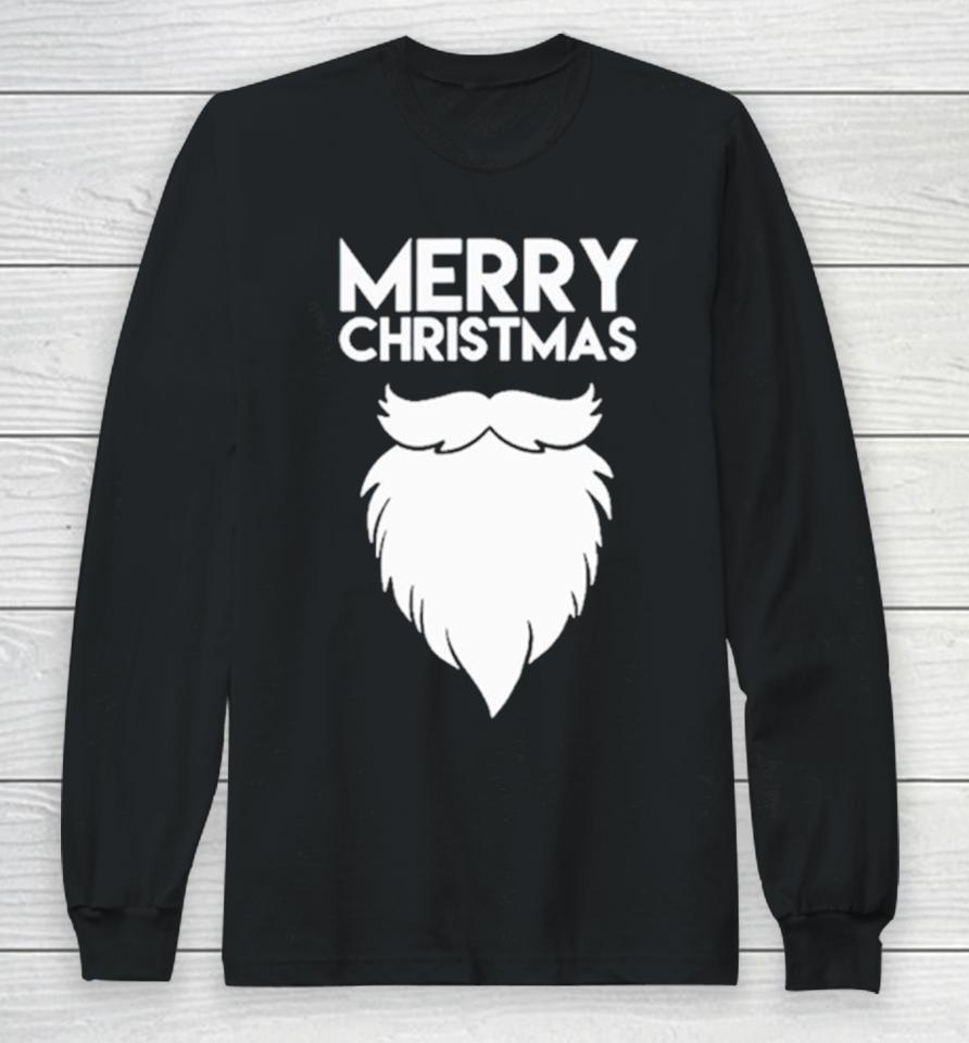 Merry Christmas Quote Santa’s Beard Long Sleeve T-Shirt