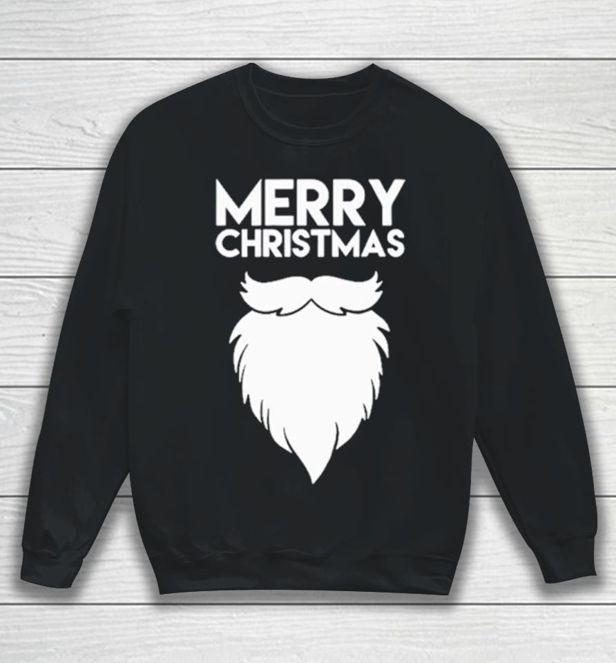 Merry Christmas Quote Santa’s Beard Sweatshirt