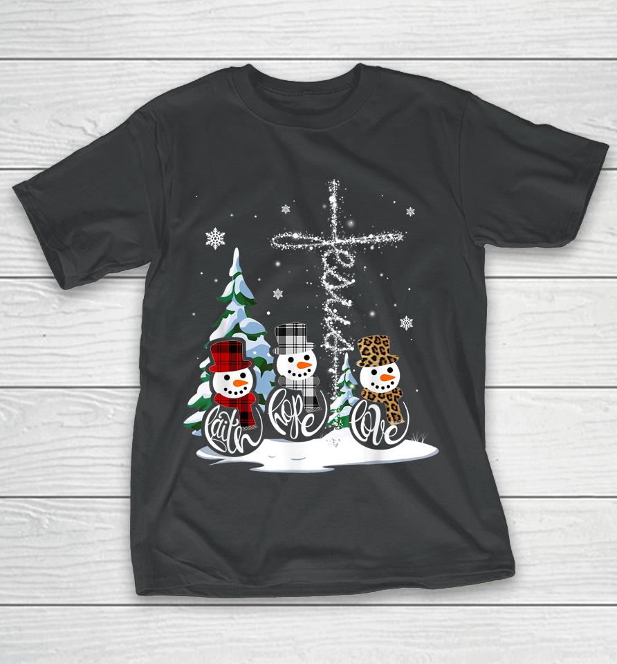 Merry Christmas Snowmen Faith Hope Love Christmas T-Shirt