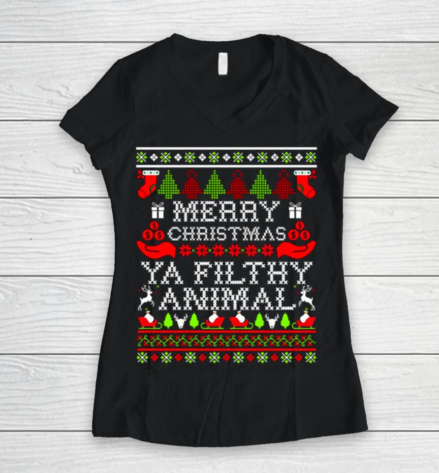 Merry Christmas Ya Filthy Animal Ugly Women V-Neck T-Shirt
