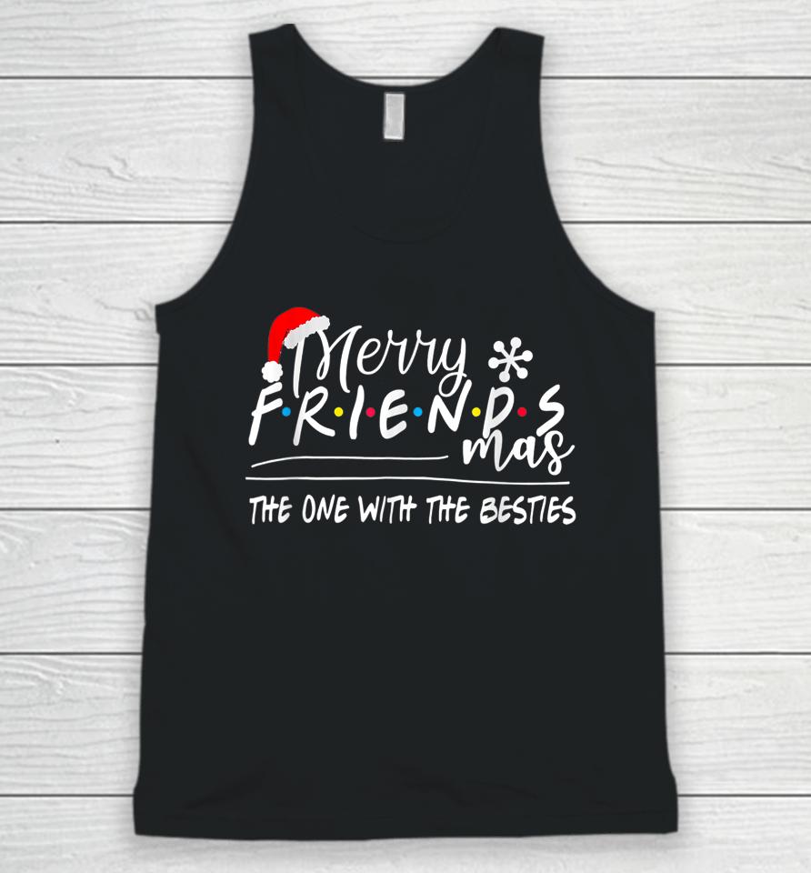 Merry Friendsmas The One With The Besties Christmas Friends Unisex Tank Top