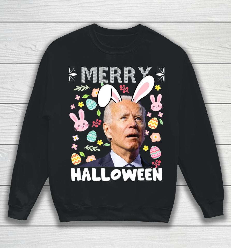 Merry Halloween Confused Joe Biden Bunny Easter Day 2022 Sweatshirt