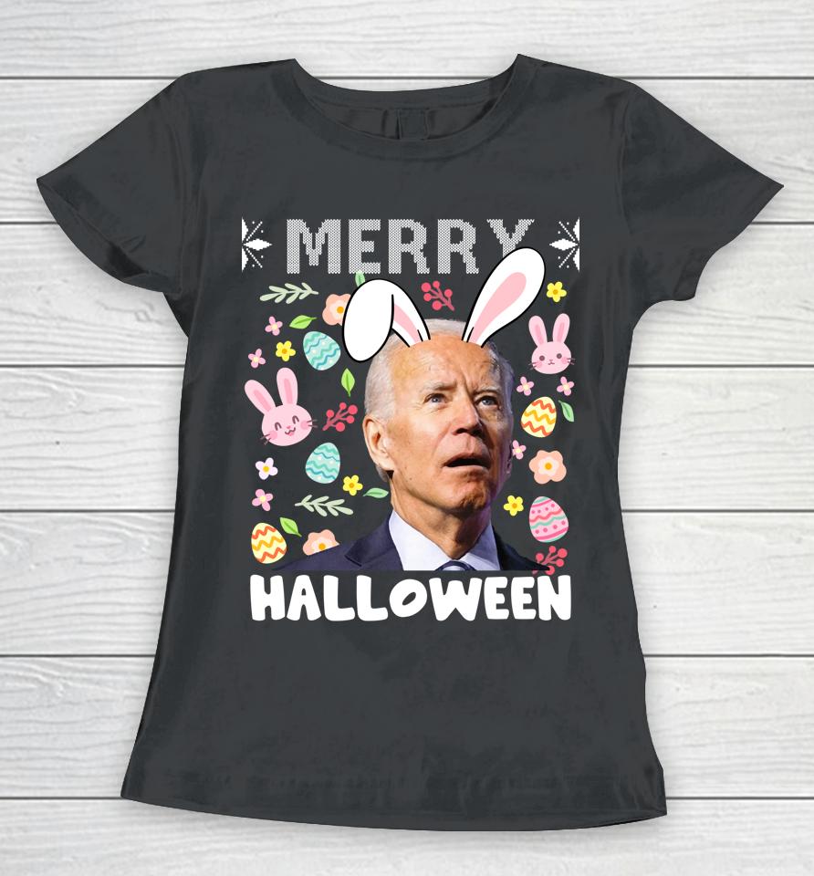 Merry Halloween Confused Joe Biden Bunny Easter Day 2022 Women T-Shirt