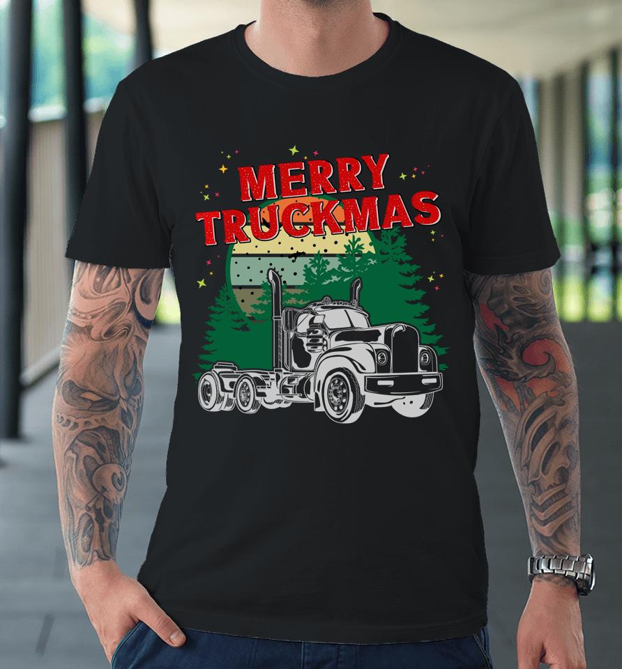 Merry Truckmas - Funny Christmas Trucker Premium T-Shirt