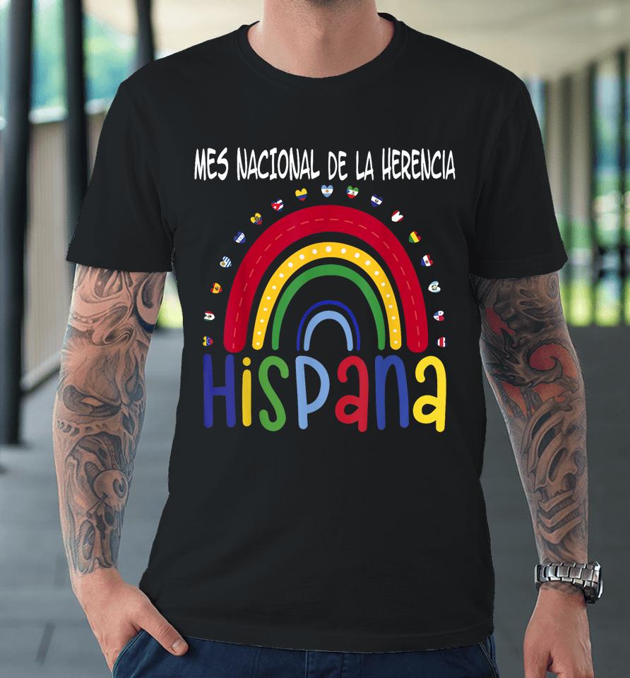 Mes Nacional De La Herencia Hispana Hispanic Heritage Month Premium T-Shirt